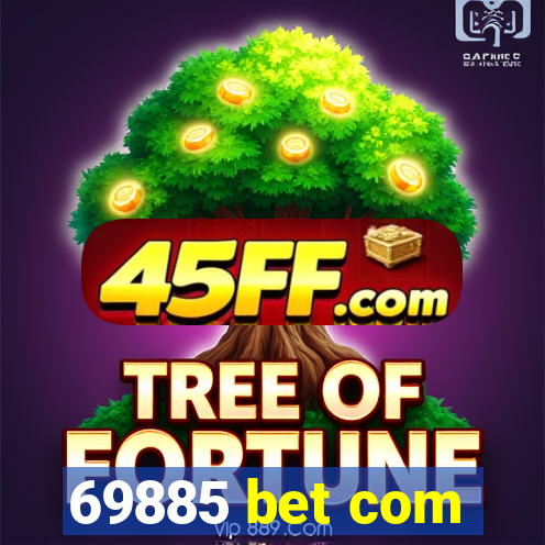 69885 bet com